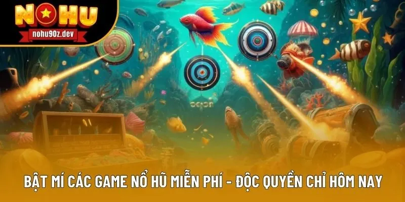 Bật Mí Các Game Nổ Hũ Miễn Phí - Độc Quyền Chỉ Hôm Nay
