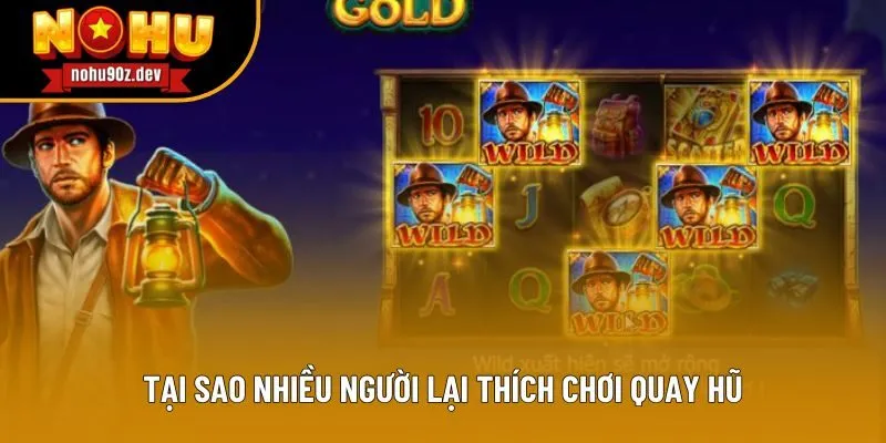Tại sao nhiều người lại thích chơi quay hũ