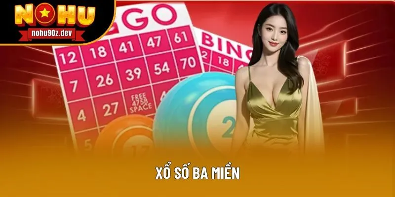 Xổ Số Ba Miền - Hướng Dẫn Toàn Diện Từ A Đến Z Cho Người Mới